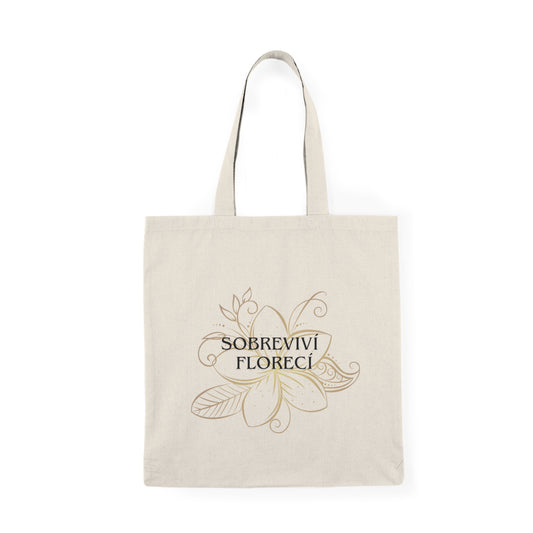 Natural Tote Bag- Sobreviví y florecí